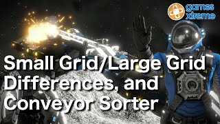 Space Engineers Xbox One Tutorial Part 8 - Small Grid/Large Grid Differences and Conveyor Sorters