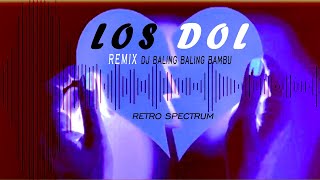 Download Lagu DJ LOS DOL BALING BALING BAMBU full Bass | Retro Spectrum Download Lagu DJ LOS DOL BALING BALING BAMBU full Bass | Retro Spectrum