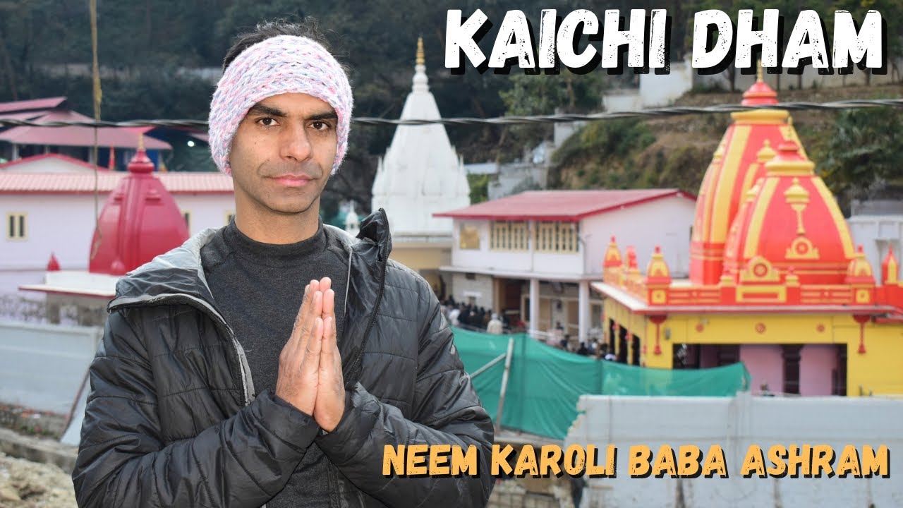 Kaichi Dham | Baba Neem Karoli Baba Ashram 