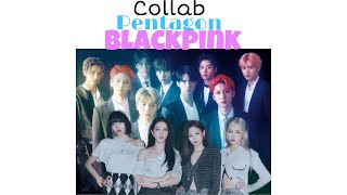 Pentagon and Blackpink Resimi