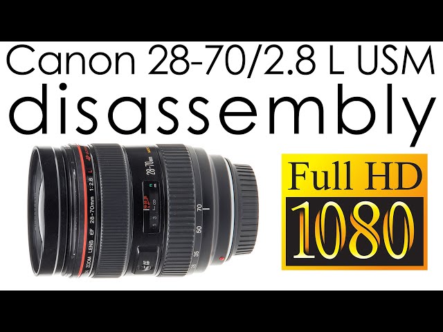 Canon EF 28-70mm f/2.8 L USM complete disassembly for replacing