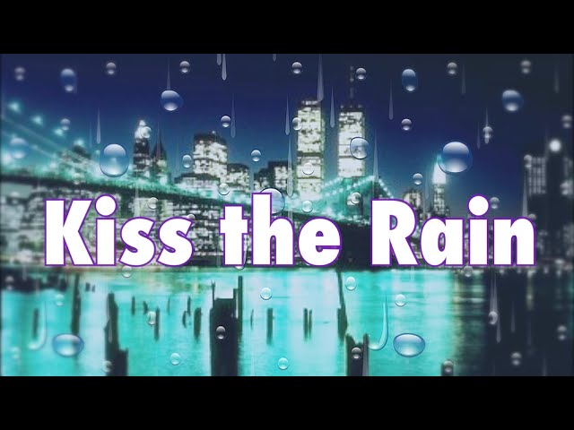 💋Kiss the Rain - Yiruma (1 hour Piano) class=
