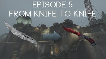 CS:GO - From knife to knife! Ep.5
