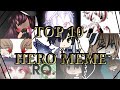 +*| TOP 10 HERO [MEME] |*+              Attention the memes of are not put in a precise order!