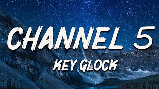 Key Glock - Channel 5 Lyrics