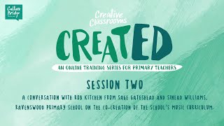CreatED session 2 - Co-creation of Ravenswood Primary School’s Music Curriculum.