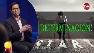 LA DETERMINACION,  LA CLAVE PARA ALCANZAR EL OBJETIVO    MARIO ALONSO PUIG