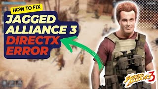 How To Fix Jagged Alliance 3 DirectX Error