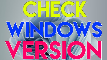 How to check your Windows 11 version