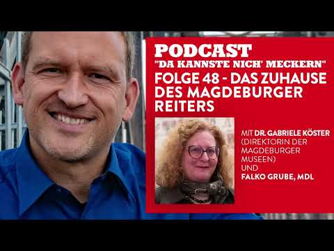 Podcast - Folge 48 - Das Zuhause des Magdeburger Reiters (mit Dr. Gabriele KÃ¶sters)