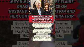🚨Elaine Chao Reveals Mitch McConnell Update!🏥