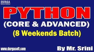 PYTHON (8 Weekends Batch) tutorials || by Mr. Srini On 07-08-2022 @7PM IST