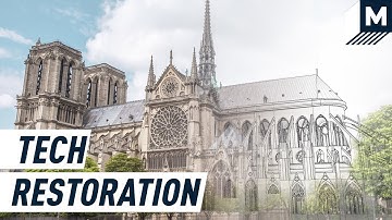 How 3D modelling is helping the restoration of Paris’ Notre-Dame | Mashable
