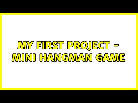 My first project - mini hangman game (2 Solutions!!)
