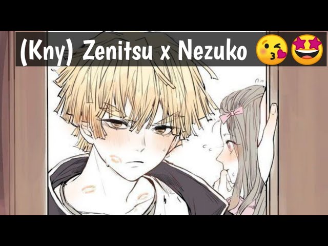 (Kimetsu no yaiba) Zenitsu x Nezuko 🤩🤩🤩🤩 class=