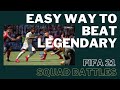 EASY WAY TO BEAT LEGENDARY IN SQUAD BATTLES - FIFA 21