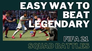 EASY WAY TO BEAT LEGENDARY IN SQUAD BATTLES - FIFA 21