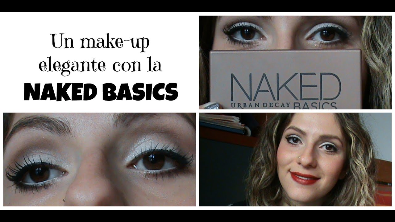 Un Make Up Elegante Con La NAKED BASICS Easy Make Up Tutorial