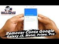 Conta Google Samsung Galaxy J5, J5 Prime, J5 Metal, J5 Pro, Desbloquear, Restaurar