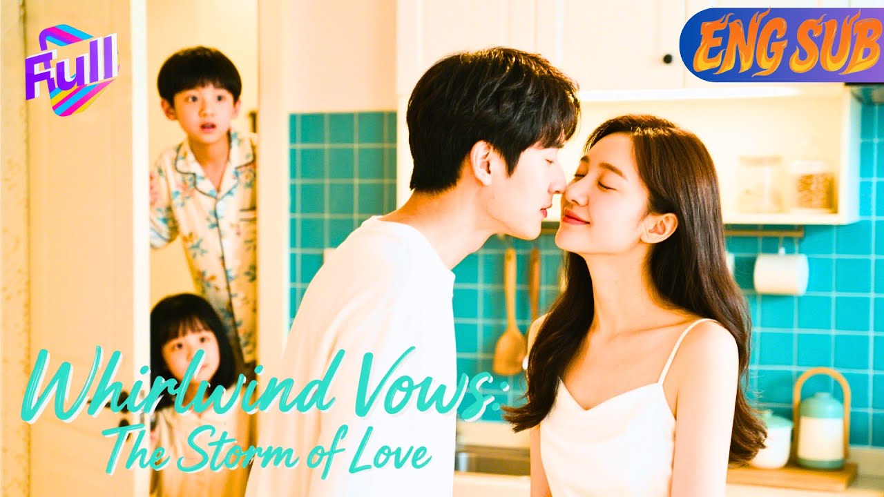 [ENG SUB]💖Whirlwind Vows, The Storm of Love:  She Marries into a Wealthy Family 