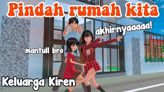 PINDAH RUMAH KITA||KELUARGA KIREN||DRAMA SAKURA SIMULATOR