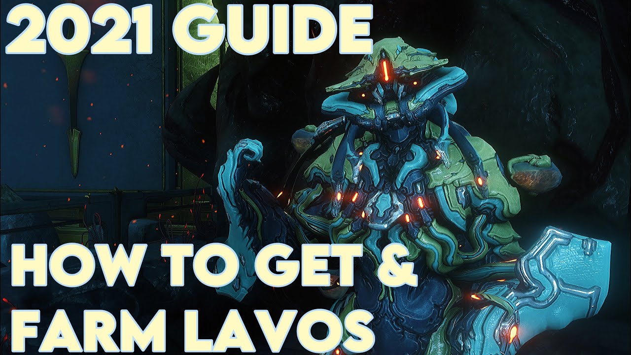 Warframe- How To Get & Farm Lavos [2021 Guide] 