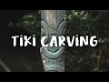 Tiki Carving #1 - Behind the Scenes