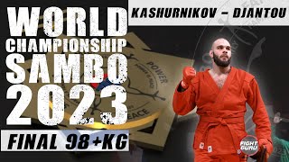 КАШУРНИКОВ - ДЖАНТУ / ФИНАЛ 98+ КГ ЧЕМПИОНАТА МИРА ПО САМБО 2023