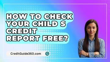 How To Check Your Child S Credit Report Free? - CreditGuide360.com