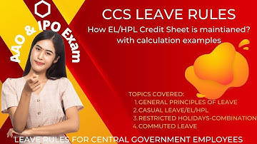 CCS LEAVE RULES | LEAVE RULES FOR CENTRAL GOVERNMENT EMPLOYEES: EL/HPL CALCULATION: AAO Exam Career