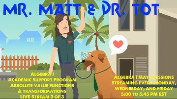 Algebra I - Absolute Value Functions & Transformations - LIVE Stream 2 of 3