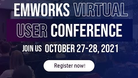 EMWorks Virtual User Conference 2021