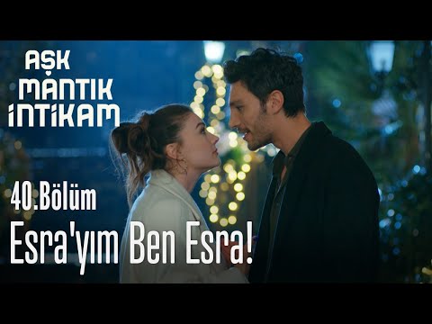 Esra'yım ben Esra! – Aşk Mantık İntikam 40. Bölüm