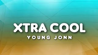 Young Jonn - Xtra Cool (Lyrics)