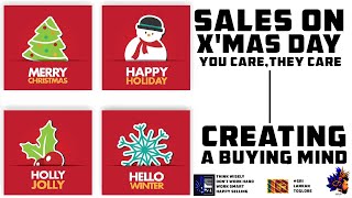 Sales on Christmas Day - Creating a Buying Mind in a Low Sales Run