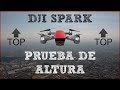 DJI Spark | Prueba de Altura