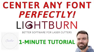 How to center any font perfectly in LightBurn software | 1-minute tutorial