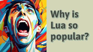 Why is Lua so popular?