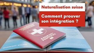 Naturalisation suisse : Comment prouver son intégration pour la nationalité suisse ?