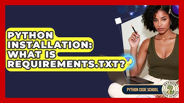 Python Installation: What Is Requirements.txt? - Python Code School