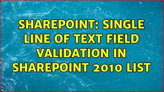 Sharepoint: Single line of text field validation in Sharepoint 2010 list (4 Solutions!!)