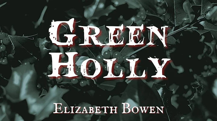 Green Holly by Elizabeth Bowen #audiobook #christm...