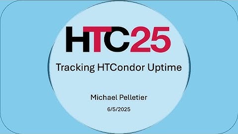 HTC25: Tracking HTCondor Uptime