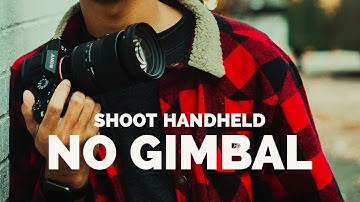 How to Stabilize your Camera without a Gimbal