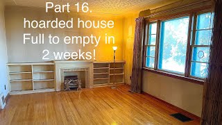 Part 16. Ahead of schedule! Hoard removed in 2 weeks! Musicians House.    HD 1080p