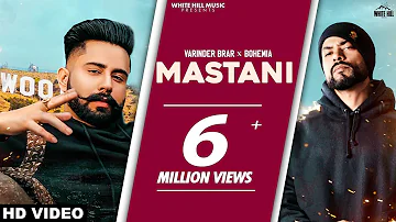 MASTANI (Official Video) Varinder Brar feat. Bohemia | New Punjabi Songs 2021 | Punjabi Song