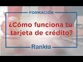 ¿Cómo funciona tu tarjeta de crédito?