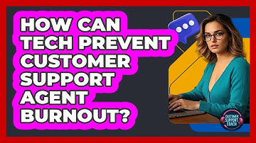 How Can Tech Prevent Customer Support Agent Burnout? - Customer Support Coach
