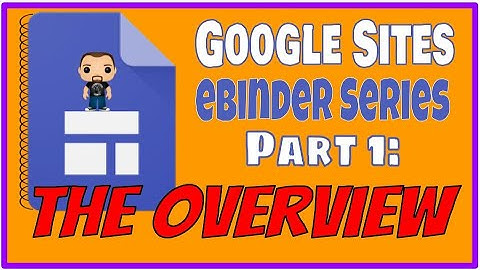 Google Sites eBinder Series Pt.1: The Overview