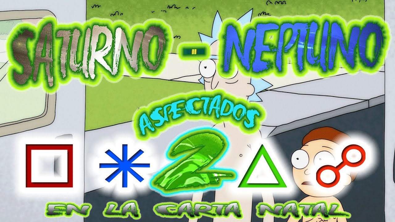 SATURNO - NEPTUNO ASPECTADOS EN LA CARTA NATAL 2 | *** ZOMBIE OMG ...